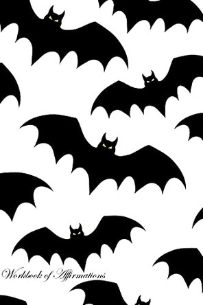 Bats Workbook of Affirmations Bats Workbook of Affirmations: Bullet Journal, Food Diary, Recipe Notebook, Planner, To Do List, Scrapbook, Academic Notepad by Alan Haynes 9781526957528