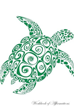 Turtle Workbook of Affirmations Turtle Workbook of Affirmations: Bullet Journal, Food Diary, Recipe Notebook, Planner, To Do List, Scrapbook, Academic Notepad by Alan Haynes 9781526961723