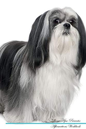 Lhasa Apso Affirmations Workbook Lhasa Apso Presents: Positive and Loving Affirmations Workbook. Includes: Mentoring Questions, Guidance, Supporting You. by Live Positivity 9781526971036