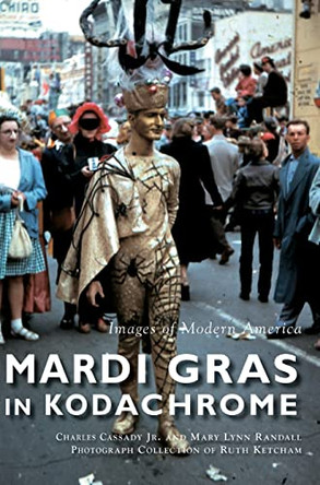 Mardi Gras in Kodachrome by Charles Cassady Jr 9781540237132