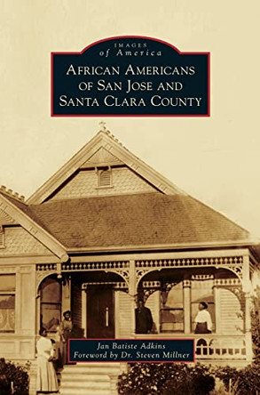 African Americans of San Jose and Santa Clara County by Jan Batiste Adkins 9781540237217