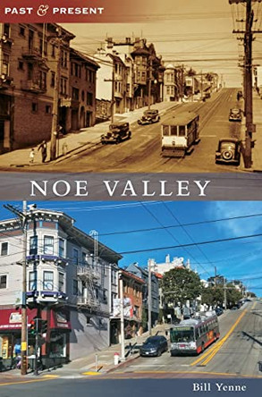 Noe Valley by Bill Yenne 9781540240507