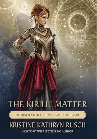 The Kirilli Matter: The First Book of the Qavnerian Protectorate by Kristine Kathryn Rusch 9781561468430