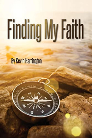 Finding My Faith by Kevin Harrington 9781584275282