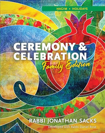 Ceremony & Celebration: Hagim * Holidays by Jonathan Sacks 9781592646159
