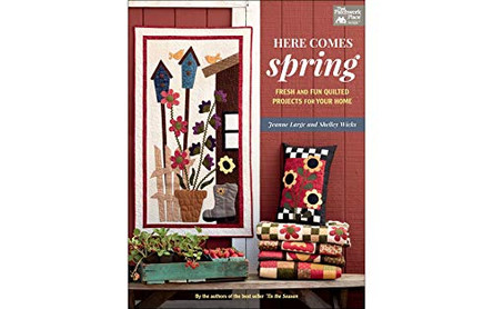 Here Comes Spring: Fresh and Fun Quilted Projects for Your Home by Shelley Wicks 9781604687231