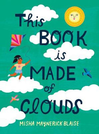 This Book Is Made of Clouds by Misha Maynerick Blaise