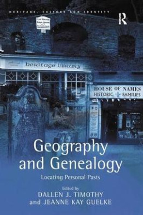 Geography and Genealogy: Locating Personal Pasts by Jeanne Kay Guelke