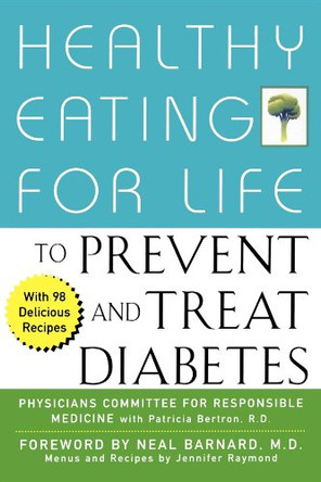 Healthy Eating for Life to Prevent and Treat Diabetes by Physicians Committee for Responsible Medicine 9781630261054
