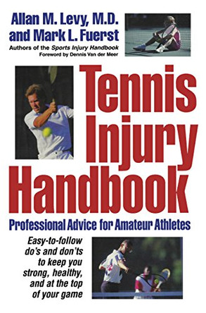 Tennis Injury Handbook: Professional Advice for Amateur Athletes by Allan M Levy 9781630261757