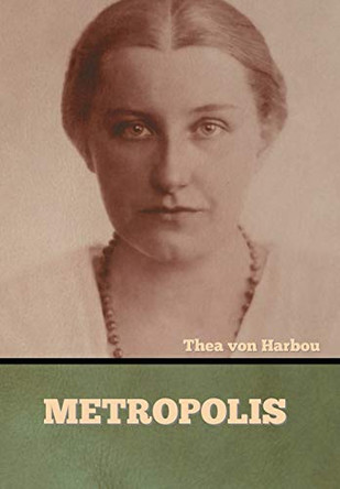 Metropolis by Thea Von Harbou 9781636373379