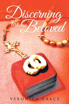 Discerning the Beloved by Veronica Grace 9781637843604