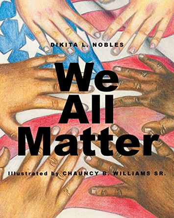 We All Matter by Dikita L Nobles 9781638146469