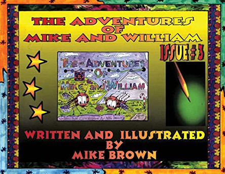 The Adventures of Mike and William: Issue #3 by Mike Brown 9781638673033
