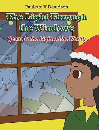 The Light Through the Windows: (Jesus is the Light of the World) by Paulette V Davidson 9781638740438