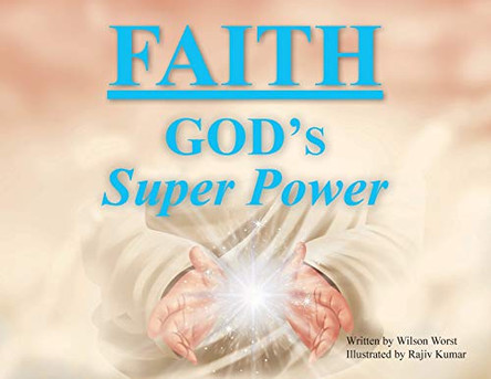 Faith: God's Super Power by Wilson Worst 9781644680216
