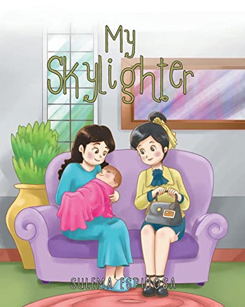 My Skylighter by Sulema Espinosa 9781645594123
