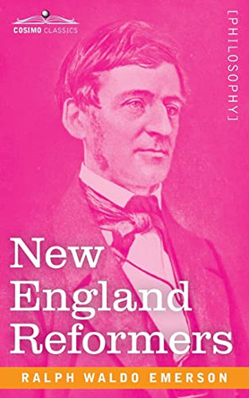 New England Reformers by Ralph Waldo Emerson 9781646795109