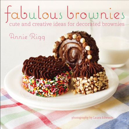 Fabulous Brownies by Annie Rigg 9781849751209