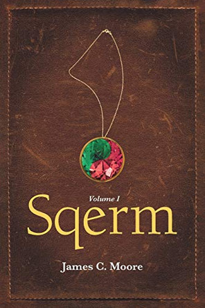 Sqerm: Volume I by James C Moore 9781648012280