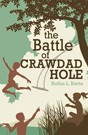 The Battle of Crawdad Hole by Ruthie L Biette 9781649600097