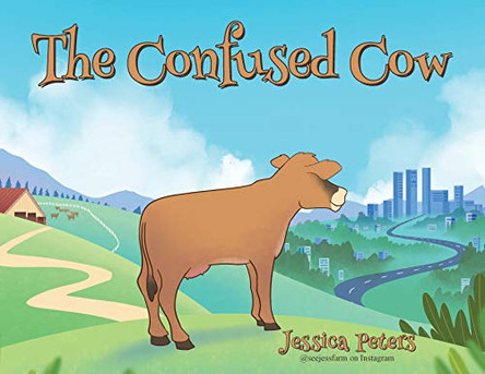 The Confused Cow by Jessica Peters 9781662408021