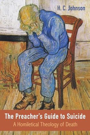 The Preacher's Guide to Suicide by H C Johnson 9781666734607