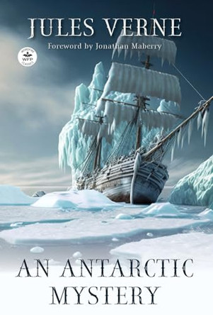 An Antarctic Mystery by Jules Verne 9781680575385