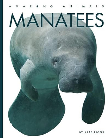 Manatees by Kate Riggs 9781682771242