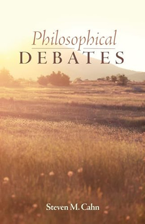Philosophical Debates by Steven M Cahn 9781725293489