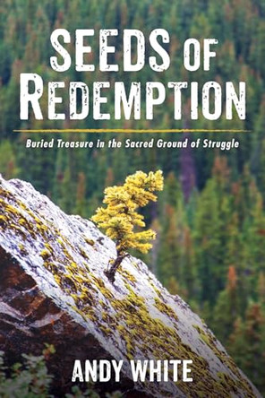 Seeds of Redemption by Andy White 9781725294967