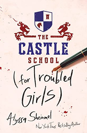 The Castle School (for Troubled Girls) by Alyssa Sheinmel 9781728220987