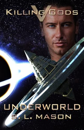 Underworld: An Alternate History Space Opera with Greek Mythology. by S L Mason 9781734120295