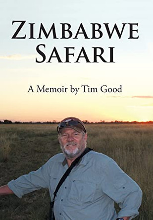 Zimbabwe Safari by Tim Good 9781734795127