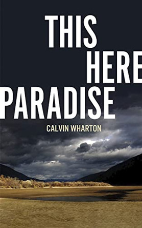 This Here Paradise by Calvin Wharton 9781772141931