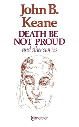 Death Be Not Proud: And Other Stories by John B Keane 9781781179109