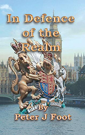 In Defense of the Realm by Peter J Foot 9781784566029