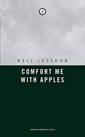 Comfort Me with Apples by Nell Leyshon 9781840026337