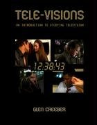 Tele-visions: An Introduction to Studying Television by Glen Creeber 9781844570867