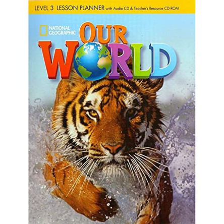 Our World 3: Lesson Planner with Audio CD and Teacher's Resource CD-ROM by  9781133961512