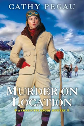 Murder On Location by Cathy Pegau 9781496700582