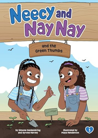 Neecy and Nay Nay and the Green Thumbs (Neecy and Nay Nay #3) (a Little Bee Books Chapter Book Series) by Simone Dankenbring 9781499816754