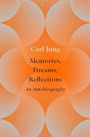 Memories, Dreams, Reflections: An Autobiography by Carl Jung