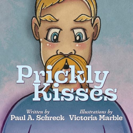 Prickly Kisses by Paul A Schreck 9781633739017