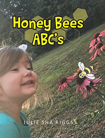 Honey Bees ABC's by Julie Shā Riggs 9781639616114