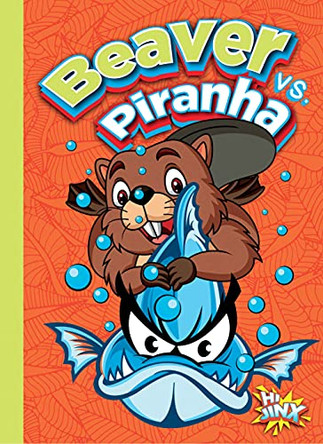 Beaver vs. Piranha by Marla Coppolino 9781644665725
