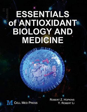 Essentials of Antioxidant Biology and Medicine by Y Robert Li 9781680560091