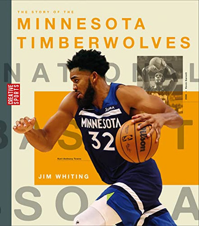 The Story of the Minnesota Timberwolves by Jim Whiting 9781682771907
