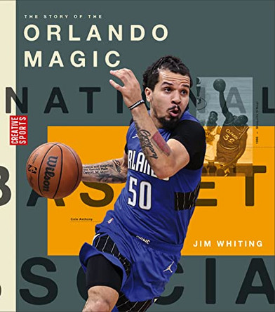 The Story of the Orlando Magic by Jim Whiting 9781682771945