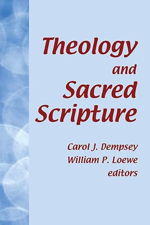Theology and Sacred Scripture by Carol J Dempsey 9781725271708